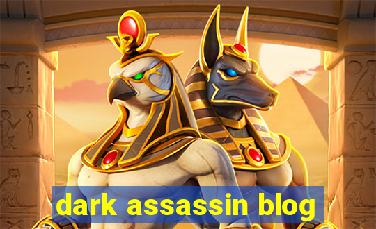 dark assassin blog